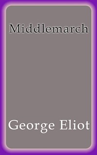 Middlemarch - George Eliot - E-Book
