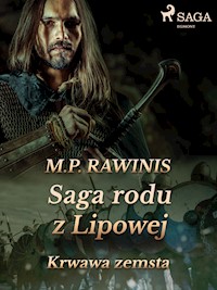 Saga rodu z Lipowej 30: Krwawa zemsta - Marian Piotr Rawinis - E-Book