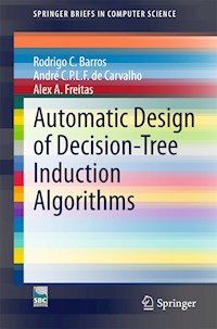 Automatic Design of Decision-Tree Induction Algorithms - Rodrigo C. Barros - E-Book