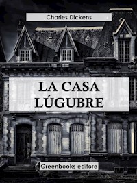 La casa Lúgubre - Charles Dickens. - E-Book