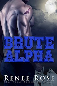 Brute Alpha - Renee Rose - E-Book