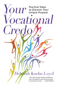 Your Vocational Credo - Deborah Koehn Loyd - E-Book