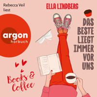 Books & Coffee - Das Beste liegt immer vor uns - Café Zuckerzeit, Band 1 (Ungekürzte Lesung) - Ella Lindberg - Hörbuch