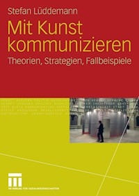 Mit Kunst kommunizieren - Stefan Lüddemann - E-Book