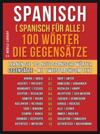 Spanisch ( Spanisch für Alle ) 100 Wörter -  Die Gegensätze - Mobile Library - E-Book