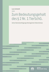 Zum Bedeutungsgehalt des § 2 Nr. 1 TierSchG. - Lara Schmidt - E-Book