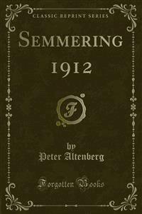 Semmering 1912 - Peter Altenberg - E-Book