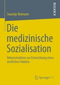 Die medizinische Sozialisation - Swantje Reimann - E-Book