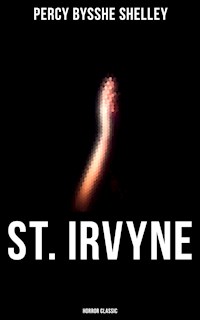 St. Irvyne (Horror Classic) - Percy Bysshe Shelley - E-Book