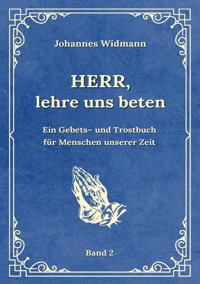 Herr, lehre uns beten - Bd. 2 - Johannes Widmann - E-Book
