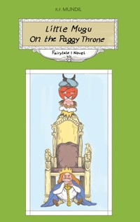 Little Mugu on the Paggy Throne - Renier-Fréduman Mundil - E-Book