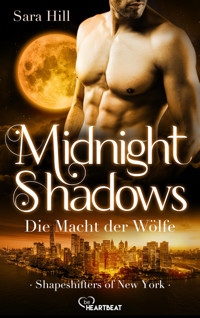 Midnight Shadows - Die Macht der Wölfe - Сара Хилл - E-Book