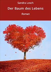 Der Baum des Lebens - Sandra Losch - E-Book