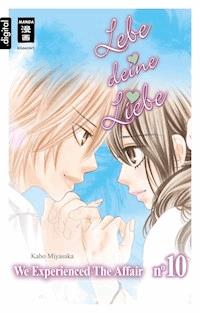 Lebe deine Liebe 10 - Kaho Miyasaka - E-Book