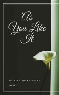 As You Like It - William Shakespeare - E-Book