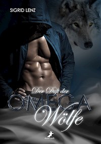 Der Duft der Omega-Wölfe - Sigrid Lenz - E-Book