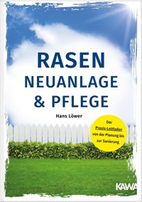 Rasen Neuanlage und Pflege - Hans Löwer - E-Book