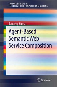 Agent-Based Semantic Web Service Composition - Sandeep Kumar - E-Book