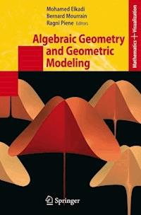 Algebraic Geometry and Geometric Modeling -  - E-Book