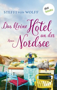 Das kleine Hotel an der Nordsee - Steffi von Wolff - E-Book