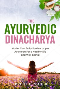 The Ayurvedic Dinacharya - Rohit Sahu - E-Book