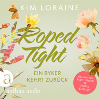 Roped Tight - Ein Ryker kehrt zurück - Ryker Ranch, Band 4 (Gekürzt) - Kim Loraine - Hörbuch