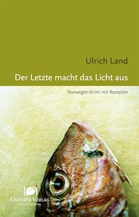 Der Letzte macht das Licht aus - Ulrich Land - E-Book