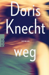 weg - Doris Knecht - E-Book