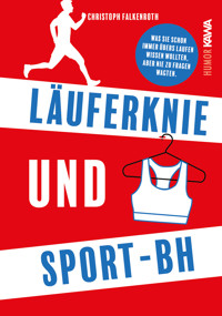 Läuferknie und Sport-BH - Christoph Falkenroth - E-Book
