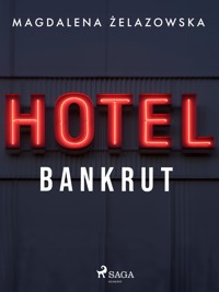 Hotel Bankrut - Magdalena Żelazowska - E-Book