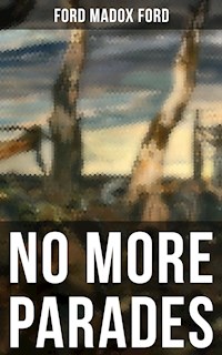 NO MORE PARADES - Ford Madox Ford - E-Book