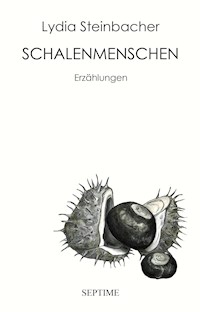 Schalenmenschen - Lydia Steinbacher - E-Book