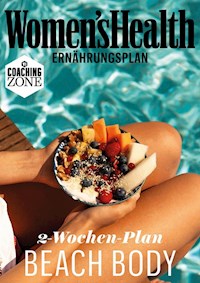 WOMEN'S HEALTH Ernährungsplan: In 2 Wochen zum Beach Body - Women`s Health - E-Book