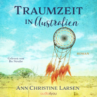 Traumzeit in Australien - Ann Christine Larsen - Hörbuch