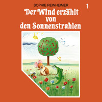 Der Wind erzählt, Folge 1: Der Wind erzählt von den Sonnenstrahlen - Sophie Reinheimer - Hörbuch