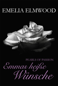 Pearls of Passion: Emmas heiße Wünsche - Emelia Elmwood - E-Book