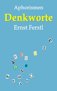Denkworte - Ernst Ferstl - E-Book