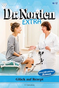 Glück auf Rezept - Patricia Vandenberg - E-Book