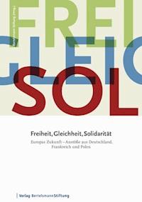 Freiheit, Gleichheit, Solidarität -  - E-Book