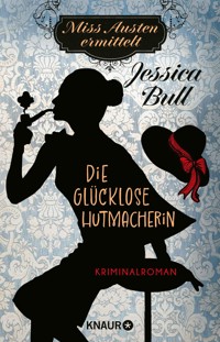 Miss Austen ermittelt. Die glücklose Hutmacherin - Jessica Bull - E-Book