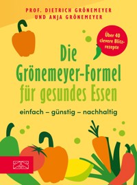 Die Grönemeyer-Formel für gesundes Essen - Dietrich Grönemeyer - E-Book