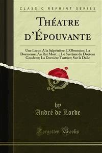 Théatre d’Épouvante - André de Lorde - E-Book