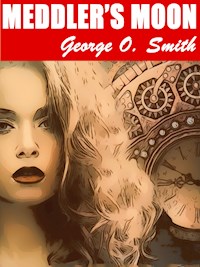 Meddler's Moon - George O. Smith - E-Book