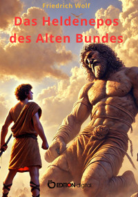 Das Heldenepos des Alten Bundes - Friedrich Wolf - E-Book