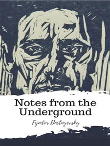 Notes from the Underground - Fyodor Dostoyevsky - E-Book