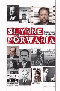 Słynne porwania - Przemysław Słowiński - E-Book