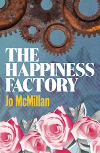 The HAPPINESS FACTORY - Jo McMillan - E-Book