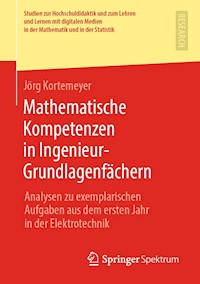 Mathematische Kompetenzen in Ingenieur-Grundlagenfächern - Jörg Kortemeyer - E-Book