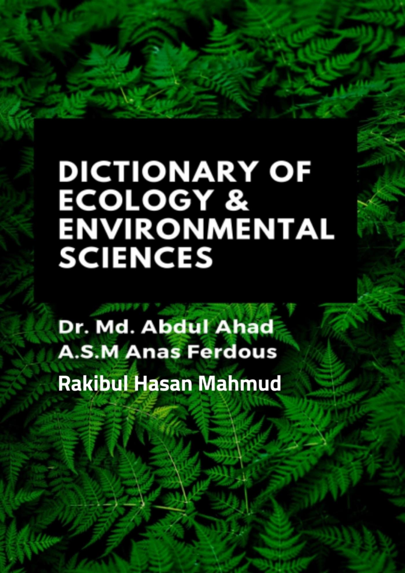 Dictionary Of Ecology & Environmental Sciences - Rakibul Hasan Mahmud - E-Book