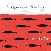 Independent Thinking - Ian Gilbert - E-Book